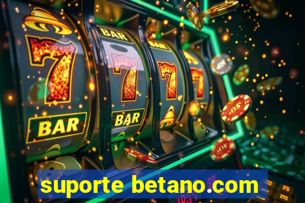 suporte betano.com